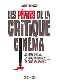 Les pépites de la critique cinéma - Laurent Bourdon