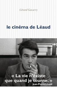 Le cinéma de Léaud - Gérard Gavarry (2024)