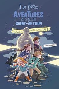 Les Folles Aventures de la Famille Saint-Arthur Tome 12 Enquête sous couverture - Paul Beaupère (2023)