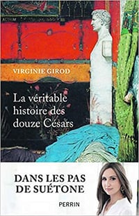 La véritable histoire des douze Césars- Virginie GIROD (2019)