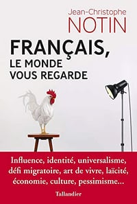 Français, le monde vous regarde - Jean-Christophe Notin (2020)