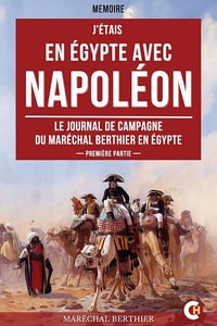 J'étais en Égypte avec Napoléon - Louis-Alexandre Berthier (2025)