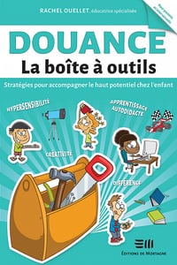 Douance - La boîte à outils: Stratégies pour accompagner le haut potentiel chez l'enfant - Rachel Ouellet (2021)