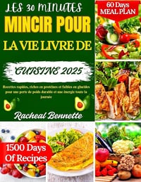 Racheal Bennette - LES 30 MINUTES MINCIR POUR LA VIE LIVRE DE CUISINE 2025 (2025)