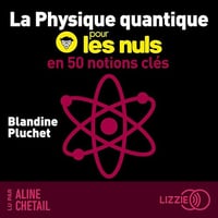 Blandine Pluchet - La physique quantique pour les nuls en 50 notions clés [2025]