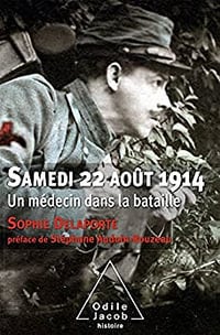 Samedi 22 août 1914 - Un médecin dans la bataille - Sophie Delaporte