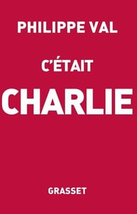 C'était Charlie - Philippe Val