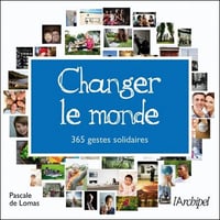 Changer le monde : 365 gestes solidaires (Guide)