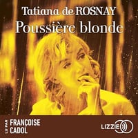 Poussière blonde - Tatiana de Rosnay