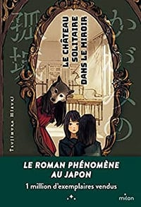 Le château solitaire dans le miroir - Mizuki Tsujimura (2022)