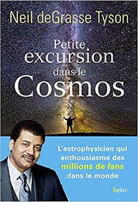 Petite excursion dans le cosmos - Neil deGrasse Tyson