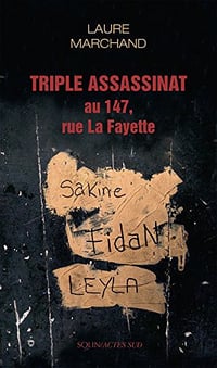 Triple assassinat au 147, rue La Fayette - Laure Marchand