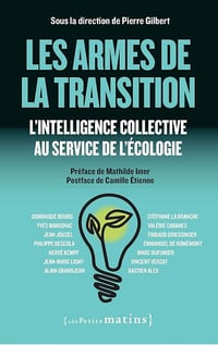 Collectif - Les Armes de la transition - L'intelligence collective au service de l'écologie