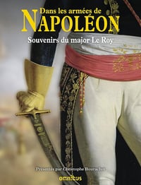 Dans les armées de Napoléon - Major Le Roy (2018)