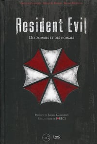 Resident Evil: Des zombies et des hommes - Nicolas Courcier, Mehdi El Kanafi, Bruno Provezza (2015)
