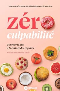 Zéro culpabilité : Tourner le dos à la culture des régimes - Marie-Josée Rainville (2024)