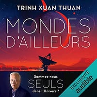 Trinh Xuan Thuan - Mondes d'ailleurs [2021]