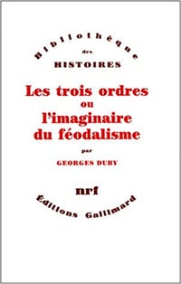Les Trois ordres ou l’imaginaire du féodal - Georges Duby