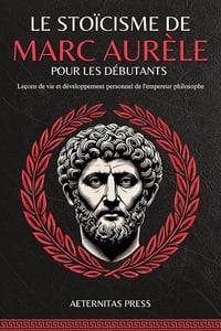 Le Stoïcisme de Marc Aurèle pour les Débutants - Marcus Romano (2024)