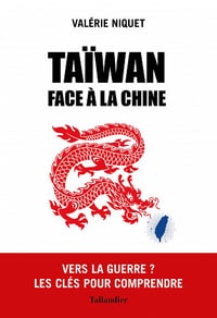 Taïwan face à la Chine: Demain, la guerre ? - Valérie Niquet (2022)