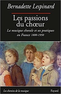 Les passions du chœur - Bernadette Lespinard