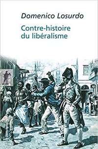 Contre-histoire du libéralisme - Domenico LOSURDO