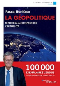La géopolitique - 50 Fiches pour comprendre l’actualité - Pascal Boniface (2020)