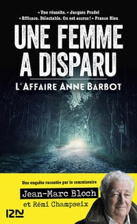 Une femme a disparu - L'affaire Anne Barbot - Jean-Marc Bloch, Rémi Champseix (2021)