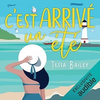 C'est arrivé un été - Tessa Bailey