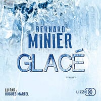 Bernard Minier - Glacé