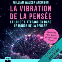 William Walker Atkinson - La vibration de la pensée [2024]
