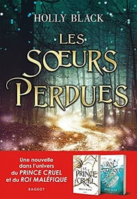 Le prince cruel, Tome 1.5 : Les Sœurs perdues - Holly Black (2021)
