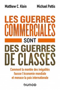 Les guerres commerciales sont des guerres de classes - Matthew C. Klein, Michael Pettis (2022)