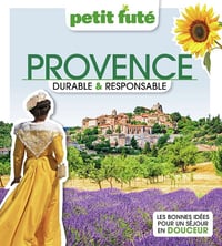 Provence Durable et Responsable 2023 Petit Futé - Dominique Auzias, Jean-Paul Labourdette (2023)