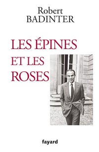 Les épines et les roses - Robert Badinter (2011)