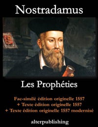 Les prophéties de Nostradamus- Edition originelle de 1557 avec traduction modernisée - Michel de Nostredame (2014)