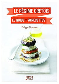 Régime crétois : Le guide + 70 recettes - Philippe CHAVANNE