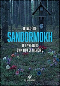 Sandormokh : Le livre noir d’un lieu de mémoire (2021)