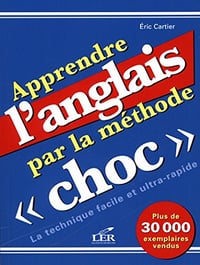Apprendre l'anglais par la méthode choc - Eric Cartier