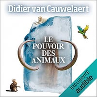 Didier van Cauwelaert Le pouvoir des animaux - (2021)