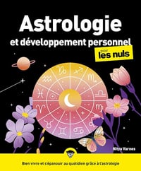 Nitya Varnes - Astrologie et développement personnel pour les Nuls, 2e éd