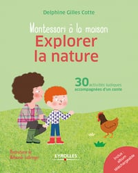 Montessori à la maison - Explorer la nature - Delphine Gilles Cotte