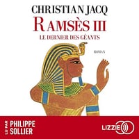Ramsès III - Le dernier des géants: Christian Jacq fait revivre Ramsès III, le dernier grand pharaon - Christian Jacq (2023)