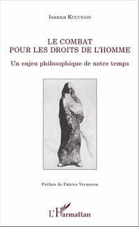 Le combat pour les droits de l'homme: Un enjeu philosophique de notre temps - Iioanna Kucuradi (2016)