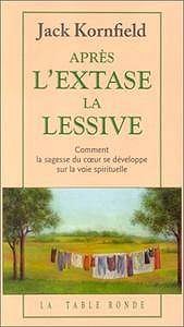 Jack Kornfield,‎ Dominique Thomas, "Après l’extase, la lessive"
