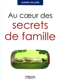 Au cœur des secrets de famille - Juliette Allais