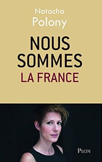 Nous sommes la France - Natacha Polony