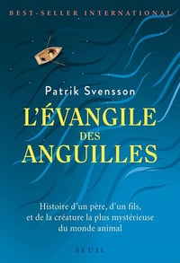 L'Evangile des anguilles - Patrik Svensson (2021)