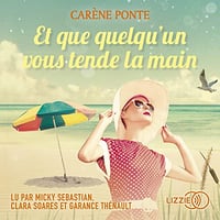 Carène Ponte - Et que quelqu'un vous tende la main (2022)
