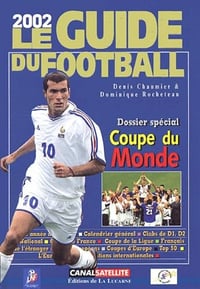 Le guide du football 2002 - Denis Chaumier (journaliste sportif).), Dominique Rocheteau, Serge Malik (2001)